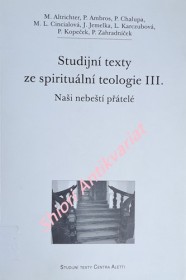 STUDIJNÍ TEXTY ZE SPIRITUÁLNÍ TEOLOGIE III. - Naši nebeští přátelé