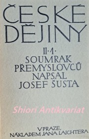 SOUMRAK PŘEMYSLOVCŮ A JEJICH DĚDICTVÍ