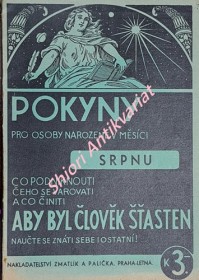 POKYNY PRO OSOBY, NAROZENÉ V MĚSÍCÍ SRPNU - CO PODNIKNOUTI, ČEHO SE VAROVATI A CO ČINITI, ABY BYL ČLOVĚK ŠŤASTEN . NAUČTE SE ZNÁTI SEBE I OSTATNÍ