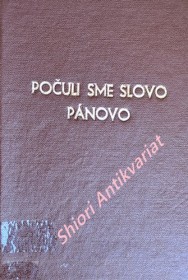 POČULI SME SLOVO PÁNOVO