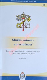 SLUŽBA AUTORITY A POSLUŠNOST - Faciem tuam, Domine, requiram - INŠTRUKCIA