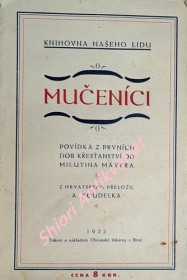 MUČENÍCI - Povídka z prvních dob křesťanství