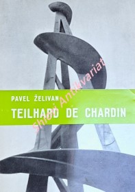 PIERRE TEILHARD DE CHARDIN - Vědec a apoštol našeho věku