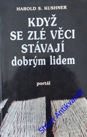 KDYŽ SE ZLÉ VĚCI STÁVAJÍ DOBRÝM LIDEM