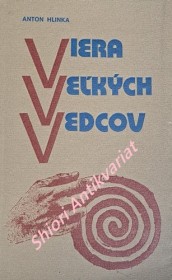 VIERA VELKÝCH VEDCOV - Diskusia na tému : Boh nejestvuje - veda to dokázala