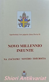 Apoštolský list " NOVO MILLENNIO INEUNTE - NA ZAČIATKU NOVÉHO TISÍCROČIA "