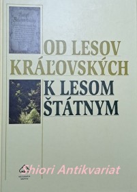 OD LESOV KRÁLOVSKÝCH K LESOM ŠTÁTNYM