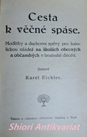 CESTA K VĚČNÉ SPÁSE - Modlitby a duchovní zpěvy pro katolickou mládež na školách obecných a občanských v brněnské diecési