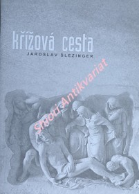 KŘÍŽOVÁ CESTA - OSUD SOCHAŘE ŠLEZINGERA