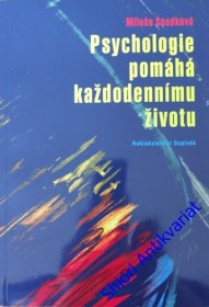 PSYCHOLOGIE POMÁHÁ KAŽDODENNÍMU ŽIVOTU