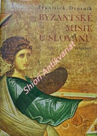 BYZANTSKÉ MISIE U SLOVANŮ