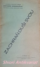 ZACHRAŇ DUŠI SVOU - Časové promluvy pro dobu svatopostní, pro vše věřící, zvláště laický apoštolát