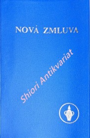 NOVÁ ZMLUVA NÁŠHO PÁNA A SPASITELA JEŽIŠA KRISTA