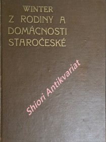 Z RODINY A DOMÁCNOSTI STAROČESKÉ - Řada I-II