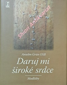 DARUJ MI ŠIROKÉ SRDCE - Modlitby