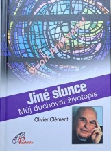 JINÉ SLUNCE . Můj duchovní životopis