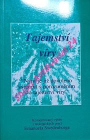 TAJEMSTVÍ VÍRY - Komentovaný výběr z teologických prací Emanuela Swedenborga