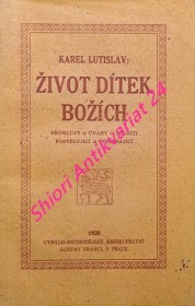 ŽIVOT DÍTEK BOŽÍCH - Promluvy a úvahy o milosti posvěcující a pomáhající