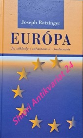 EURÓPA jej základy v súčasnosti a v budúcnosti