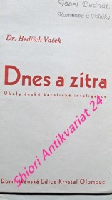 DNES A ZÍTRA - Úkoly české katolické inteligence