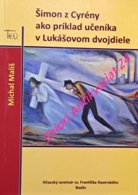 ŠIMON Z CYRÉNY AKO PRÍKLAD UČENÍKA V LUKÁŠOVOM DVOJDIELE