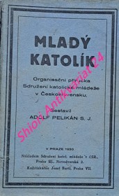 MLADÝ KATOLÍK - Organisační příručka Sdružení katolické mládeže v Československu