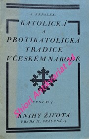 KATOLICKÁ A PROTIKATOLICKÁ TRADICE V ČESKÉM NÁRODĚ