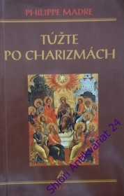 TÚŽTE PO CHARIZMÁCH