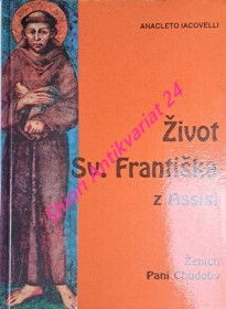 ŽIVOT SV. FRANTIŠKA Z ASSISI ( Ženích Paní Chudoby )