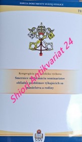 SMERNICE NA FORMÁCIU SEMINARISTOV OHLADNE PROBLÉMOV TÝKAJÚCICH SA MANŽELSTVA A RODINY