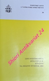 LIST SVÄTÉHO OTCA JÁNA PAVLA II. KŇAZOM NA ZELENÝ ŠTVRTOK 2002