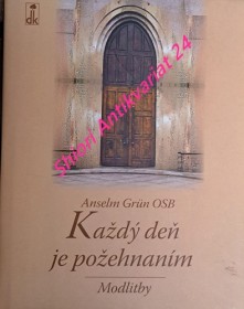 KAŽDÝ DEŇ JE POŽEHNANÍM - Ranné a večerné modlitby na sedem dní v týždňi