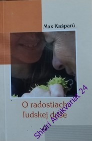 O RADOSTIACH LUDSKEJ DUŠE