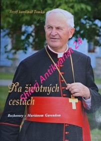 NA ŽIVOTNÝCH CESTÁCH - Rozhovory s Mariánom Gavendom