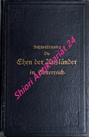 Die Ehen der Ausländer in Oesterreich und der Oesterreicher im Auslande