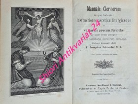 Manuale Clericorum in quo habentur Instructiones asceticae ac variarum precum formulae ad usum corum praecipue qui in Seminariis clericorum versantur