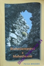 BLAHOSLAVENSTVÁ A BLAHOSLAVENÍ