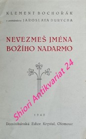 NEVEZMEŠ JMÉNA BOŽÍHO NADARMO