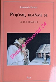 POJĎME, KLAŇME  SE - O EUCHARISTII