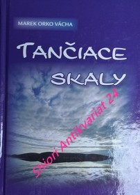 TANČIACE SKALY - O vývoji života na Zemi, o človeku a o Bohu