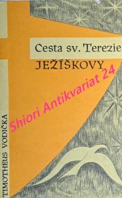 CESTA SVATÉ TEREZIE JEŽÍŠKOVY