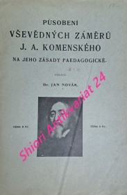 PŮSOBENÍ VŠEVĚDNÝCH ZÁMĚRŮ J.A. KOMENSKÉHO NA JEHO ZÁSADY PAEDAGOGICKÉ