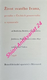 ŽIVOT SVATÉHO IVANA, prvního v Čechách poustevníka a vyznavače, z historií sebraný