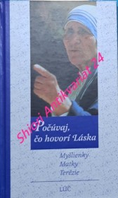 POČÚVAJ, ČO HOVORÍ LÁSKA - Myšlienky Matky Terézie