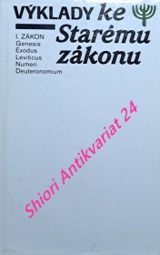 VÝKLADY KE STARÉMU ZÁKONU - I. Zákon GENESIE - EXODUS - LEVITICUS - NUMERI - DEUTERONOMIUM