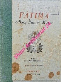 FÁTIMA - ODKAZ PANNY MÁRIE