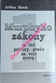 MURPHYHO ZÁKONY A INÉ PRÍČINY, PREČO SA VECI KAZIA !