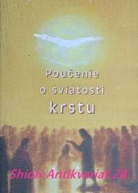 POUČENIE O SVIATOSTI KRSTU