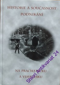 HISTORIE A SOUČASNOST PODNIKÁNÍ NA PRACHATICKU A VIMPERSKU