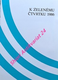 K ZELENÉMU ČTVRTKU 1986